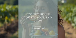 How Gut Health Reflects Your Glow: The Science Behind the Gut–Skin Axis