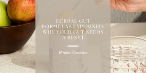 Herbal Gut Formulas Explained: Why Your Gut Needs a Reset