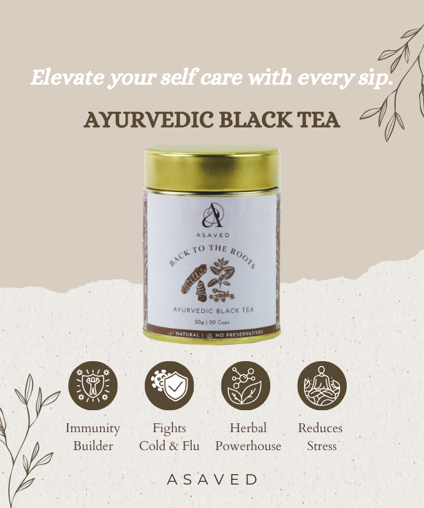 Back to the Roots: Ayurvedic Black Tea