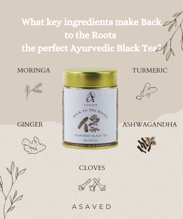 Back to the Roots: Ayurvedic Black Tea